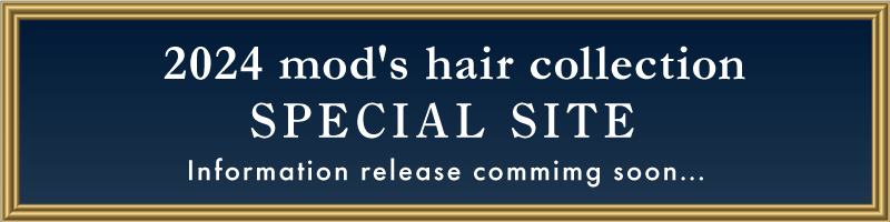 2024 mod’s hair collection SPECIAL SITE